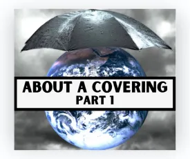 About a Covering, Part I (Audio)