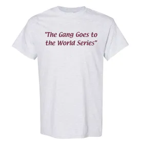 The Gang Goes To The World Series Ash T-Shirt | Philadelphia Baseball