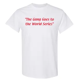 The Gang Goes To The World Series White T-Shirt | Philadelphia Baseball